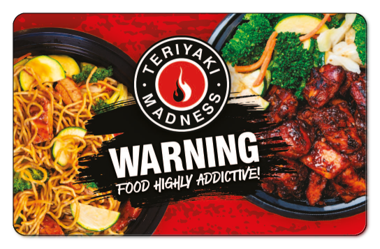 teriyaki madness logo, 'warning food highly addictive' over image of four plates of food